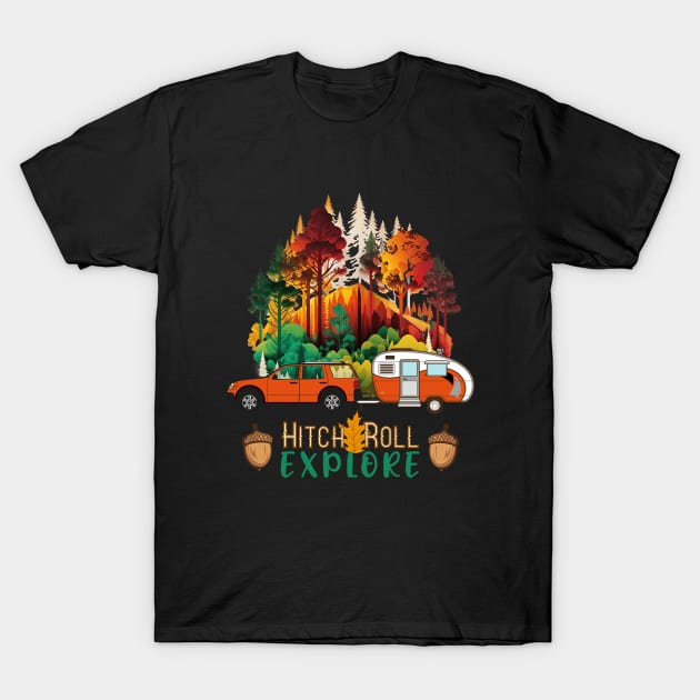 Hitch Roll Explore RV Camping Life T-Shirt by 2HivelysArt